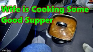 Wife is Cooking Some Good Supper Trucker Rudi 03 24 19 Vlog1722