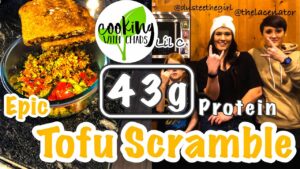 Epic Tofu Scramble with Dustee and Lacey the Truck Driver! Cooking with Chads, Episode 5