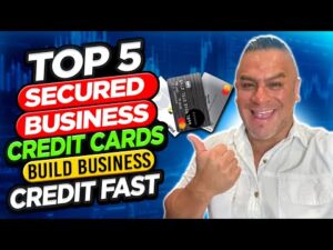 Top 5 Secured Business Credit Cards