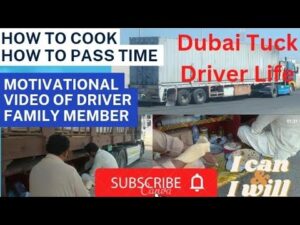 Dubai Truck Driver/How to cook/How to time pass/Spending Night in the Truck/Dubai Drivers 512